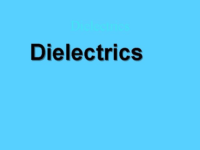 Dielectrics 