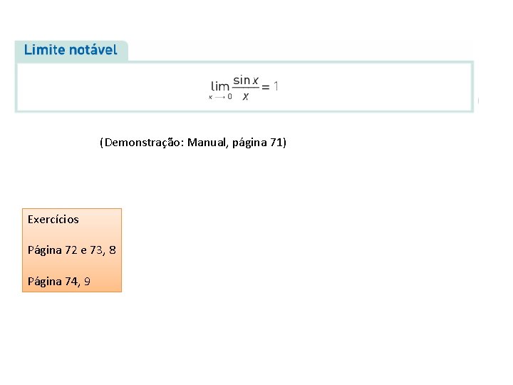 (Demonstração: Manual, página 71) Exercícios Página 72 e 73, 8 Página 74, 9 