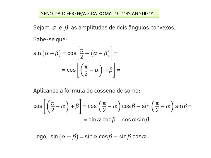 SENO DA DIFERENÇA E DA SOMA DE DOIS NGULOS 