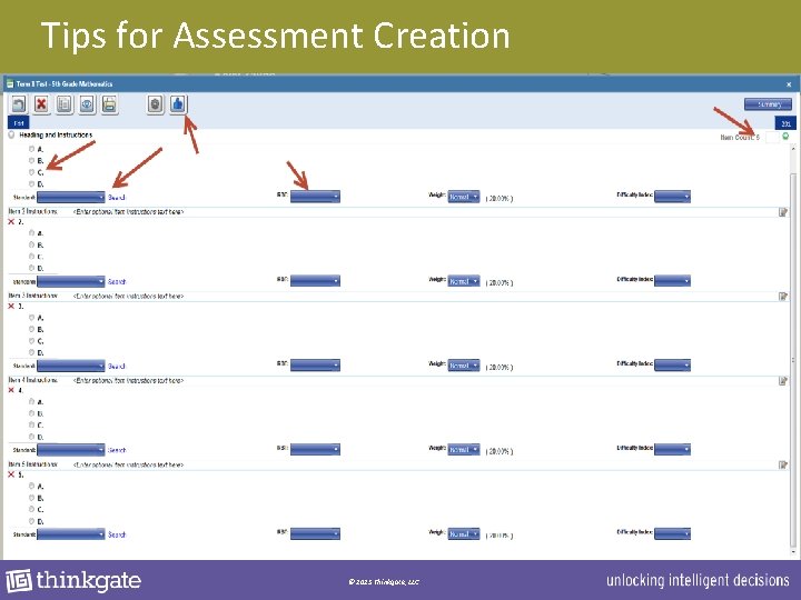 Tips for Assessment Creation © 2013 Thinkgate, LLC 