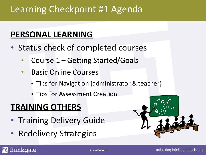 Learning Checkpoint #1 Agenda PERSONAL LEARNING • Status check of completed courses • Course