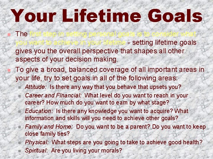 Your Lifetime Goals n n The first step in setting personal goals is to