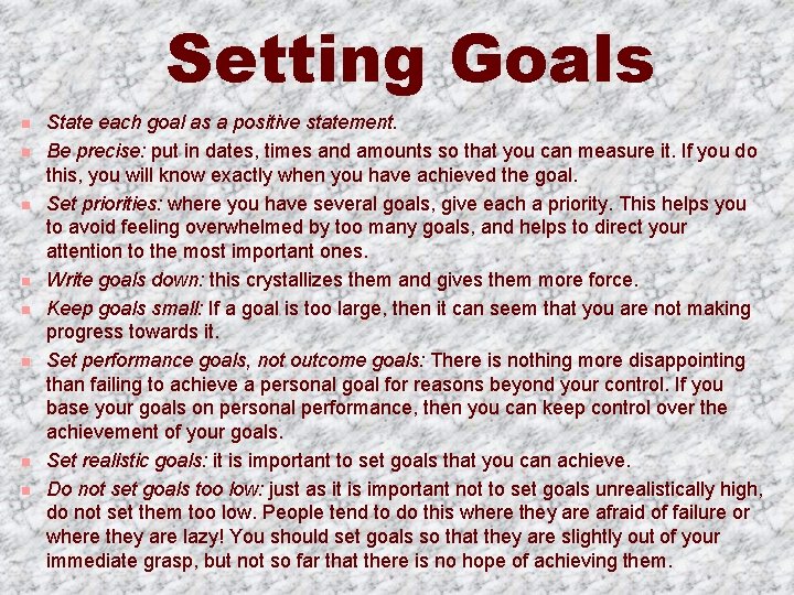 Setting Goals n n n n State each goal as a positive statement. Be