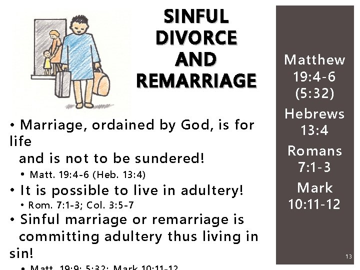 SINFUL DIVORCE AND REMARRIAGE • Marriage, ordained by God, is for life and is