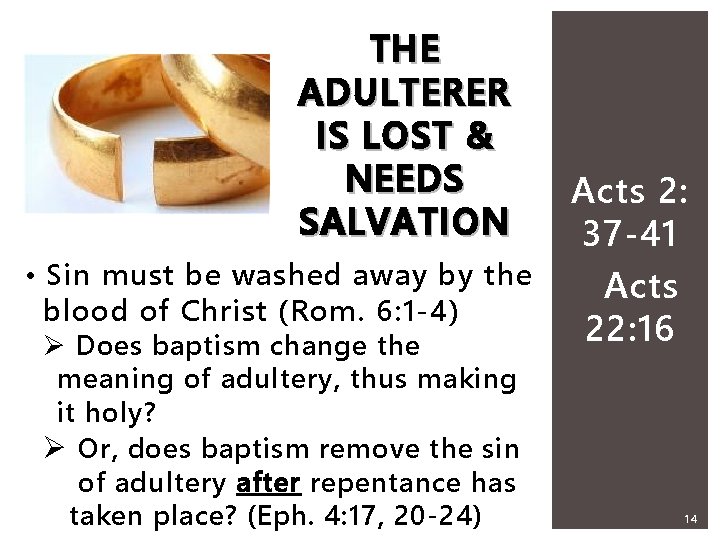 THE ADULTERER IS LOST & NEEDS SALVATION • Sin must be washed away by