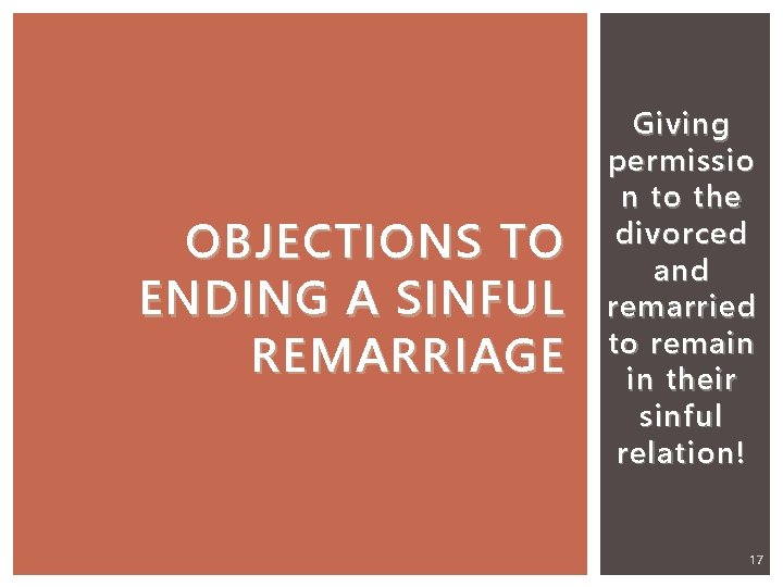 OBJECTIONS TO ENDING A SINFUL REMARRIAGE Giving permissio n to the divorced and remarried