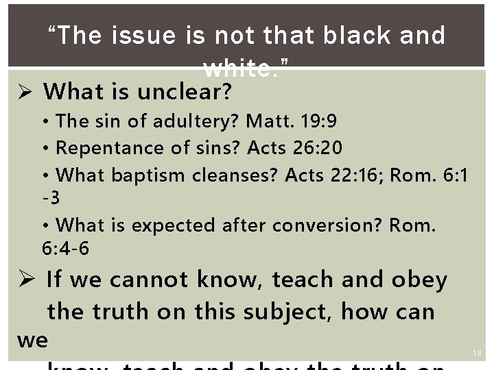 “The issue is not that black and white. ” Ø What is unclear? •