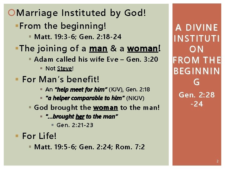  Marriage Instituted by God! § From the beginning! § Matt. 19: 3 -6;
