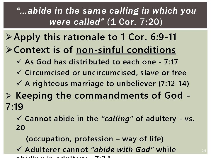 “…abide in the same calling in which you were called” (1 Cor. 7: 20)