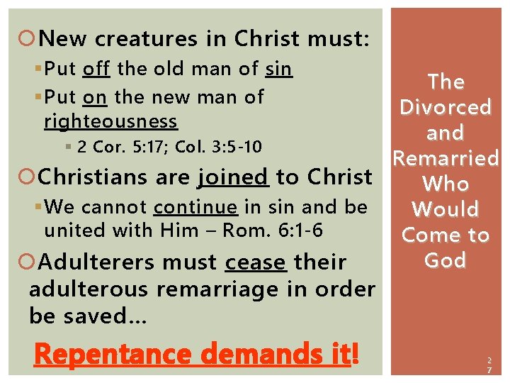  New creatures in Christ must: § Put off the old man of sin