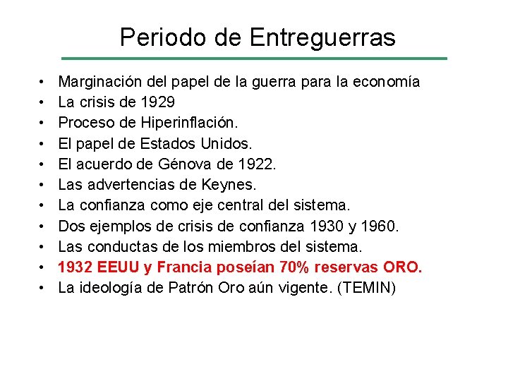Periodo de Entreguerras • • • Marginación del papel de la guerra para la