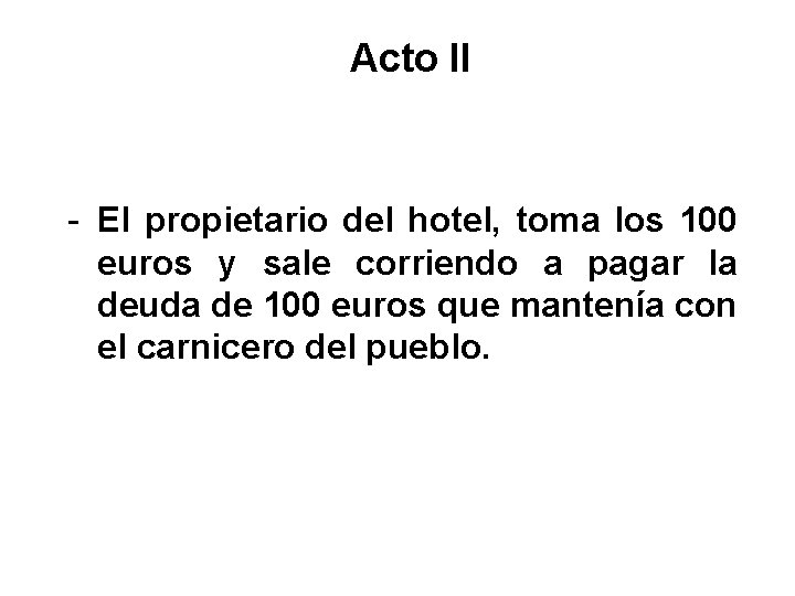 Acto II - El propietario del hotel, toma los 100 euros y sale corriendo