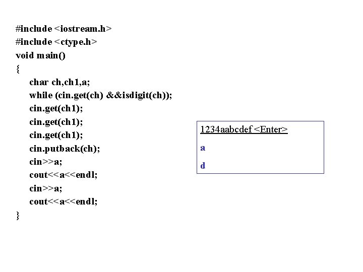 #include <iostream. h> #include <ctype. h> void main() { char ch, ch 1, a;