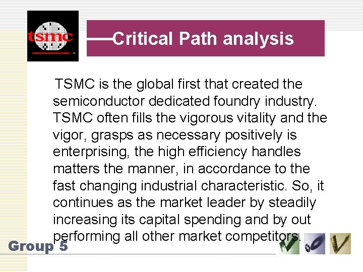 Critical Path analysis TSMC is the global first that created the semiconductor dedicated foundry