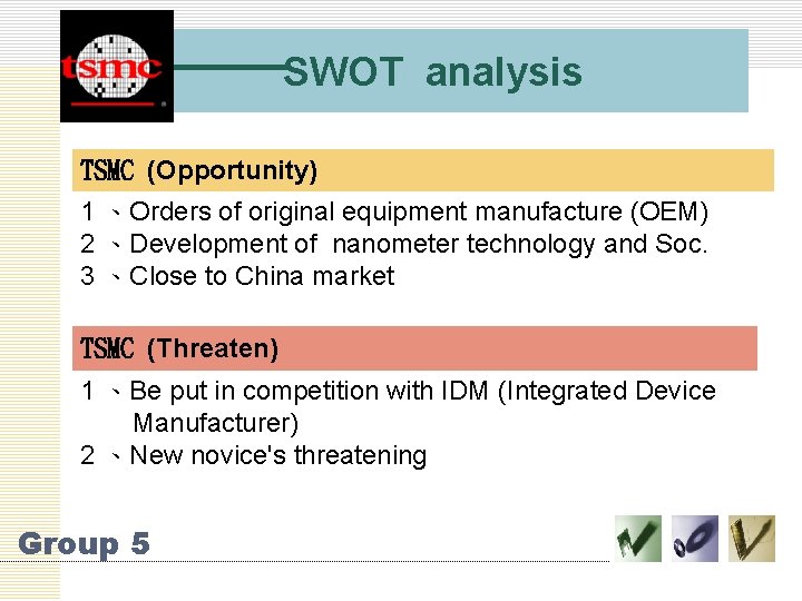 SWOT analysis TSMC (Opportunity) 1 、Orders of original equipment manufacture (OEM) 2 、Development of