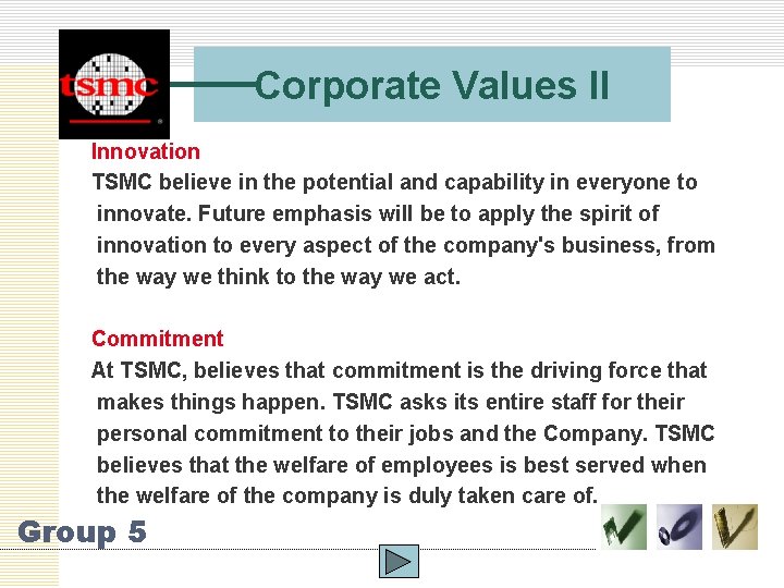 Corporate Values II Innovation TSMC believe in the potential and capability in everyone to