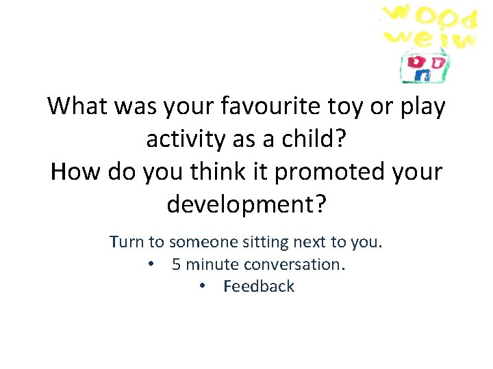 What was your favourite toy or play activity as a child? How do you