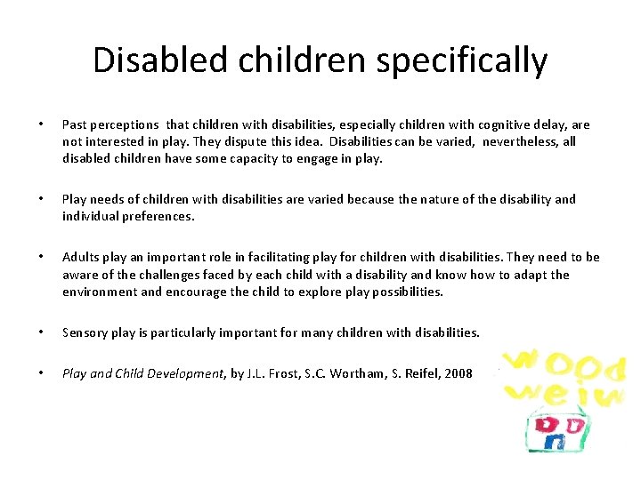 Disabled children specifically • Past perceptions that children with disabilities, especially children with cognitive