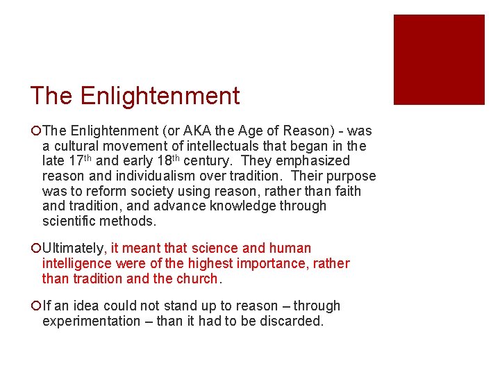 The Enlightenment ¡The Enlightenment (or AKA the Age of Reason) - was a cultural