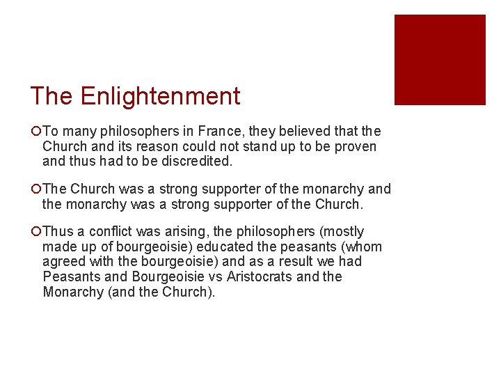 The Enlightenment ¡To many philosophers in France, they believed that the Church and its