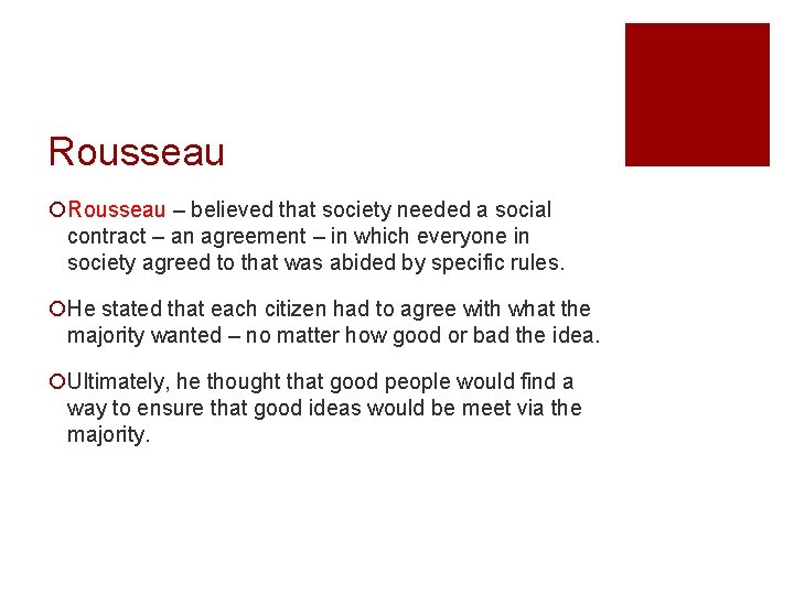 Rousseau ¡Rousseau – believed that society needed a social contract – an agreement –