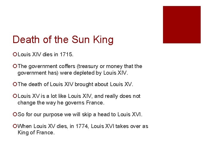 Death of the Sun King ¡ Louis XIV dies in 1715. ¡ The government