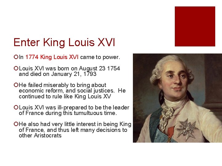 Enter King Louis XVI ¡ In 1774 King Louis XVI came to power. ¡