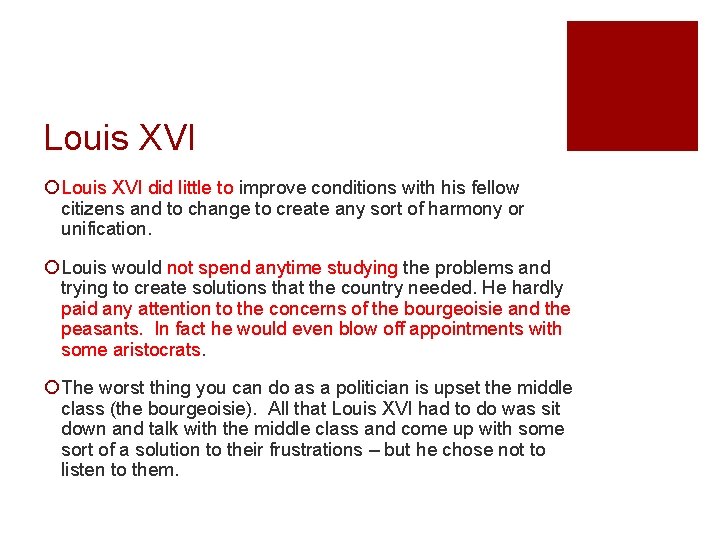 Louis XVI ¡ Louis XVI did little to improve conditions with his fellow citizens