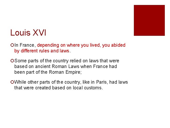 Louis XVI ¡In France, depending on where you lived, you abided by different rules