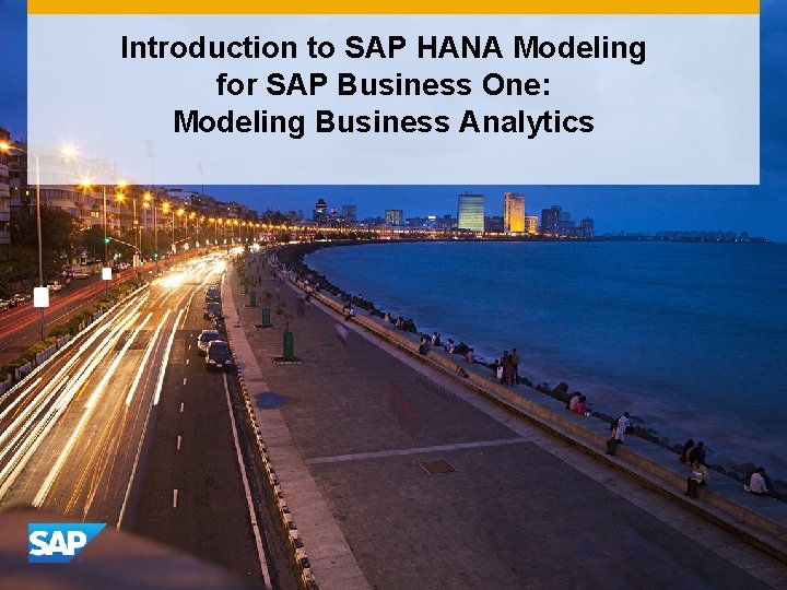 Introduction to SAP HANA Modeling for SAP Business One: Modeling Business Analytics INTE RNA
