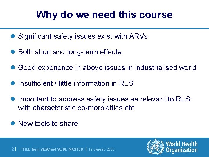 Why do we need this course l Significant safety issues exist with ARVs l