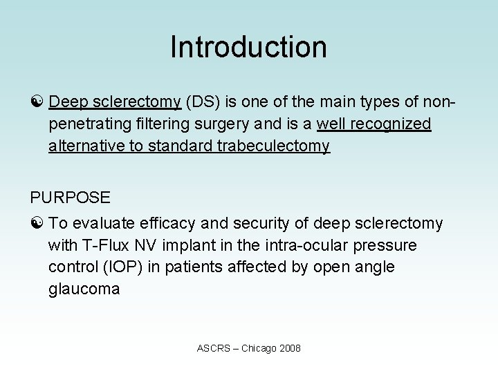 Introduction [ Deep sclerectomy (DS) is one of the main types of nonpenetrating filtering