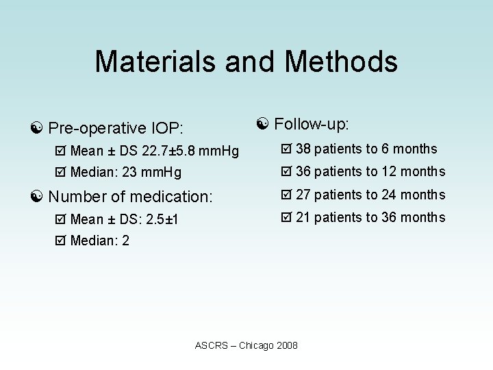 Materials and Methods [ Follow-up: [ Pre-operative IOP: þ Mean ± DS 22. 7±