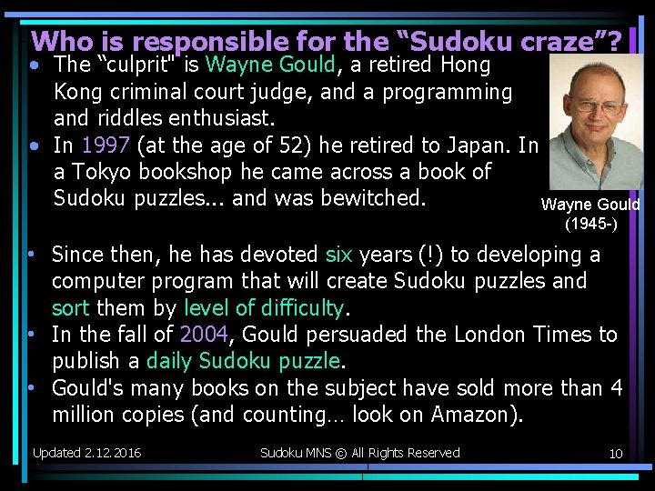 Who is responsible for the “Sudoku craze”? • The “culprit" is Wayne Gould, a Who is responsible for the “Sudoku craze”? • The “culprit" is Wayne Gould, a