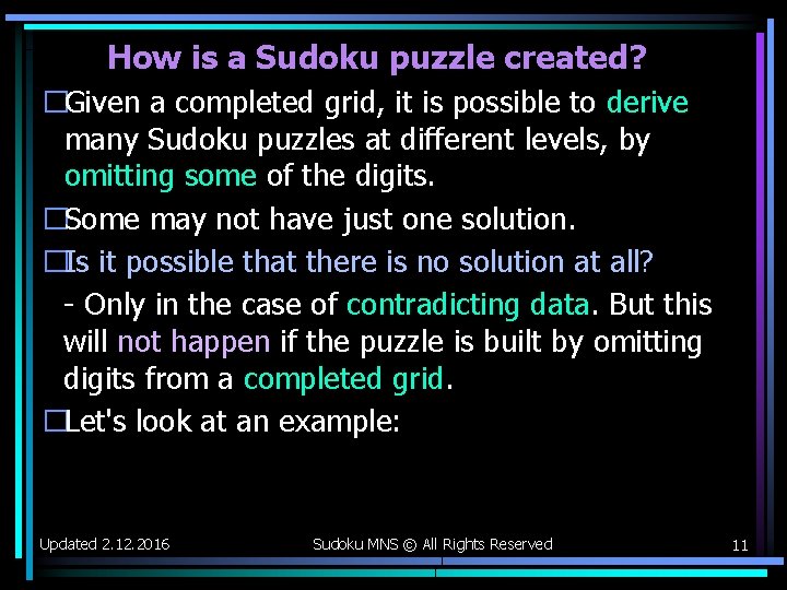 How is a Sudoku puzzle created? �Given a completed grid, it is possible to How is a Sudoku puzzle created? �Given a completed grid, it is possible to