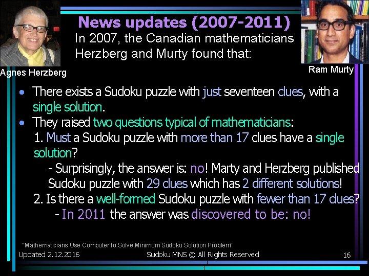 News updates (2007 -2011) In 2007, the Canadian mathematicians Herzberg and Murty found that: News updates (2007 -2011) In 2007, the Canadian mathematicians Herzberg and Murty found that: