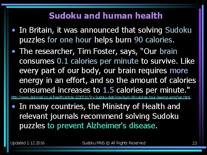 Sudoku and human health • In Britain, it was announced that solving Sudoku puzzles Sudoku and human health • In Britain, it was announced that solving Sudoku puzzles