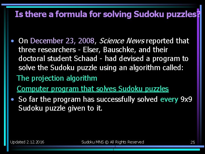 Is there a formula for solving Sudoku puzzles? • On December 23, 2008, Science Is there a formula for solving Sudoku puzzles? • On December 23, 2008, Science