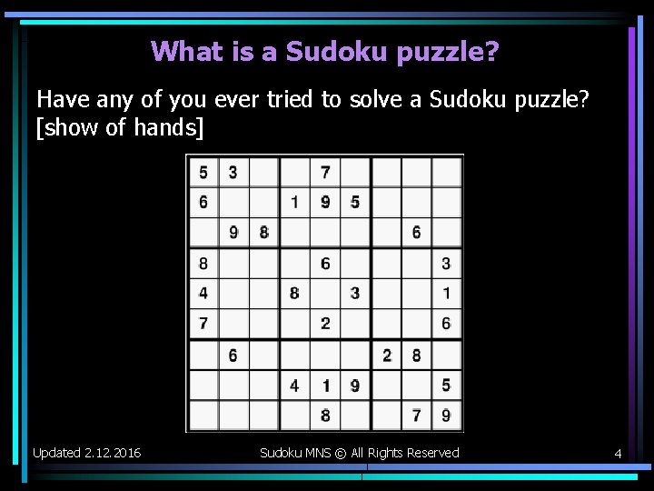 What is a Sudoku puzzle? Have any of you ever tried to solve a What is a Sudoku puzzle? Have any of you ever tried to solve a