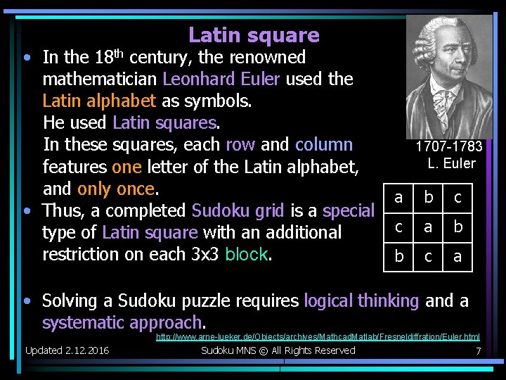 Latin square • In the 18 th century, the renowned mathematician Leonhard Euler used Latin square • In the 18 th century, the renowned mathematician Leonhard Euler used
