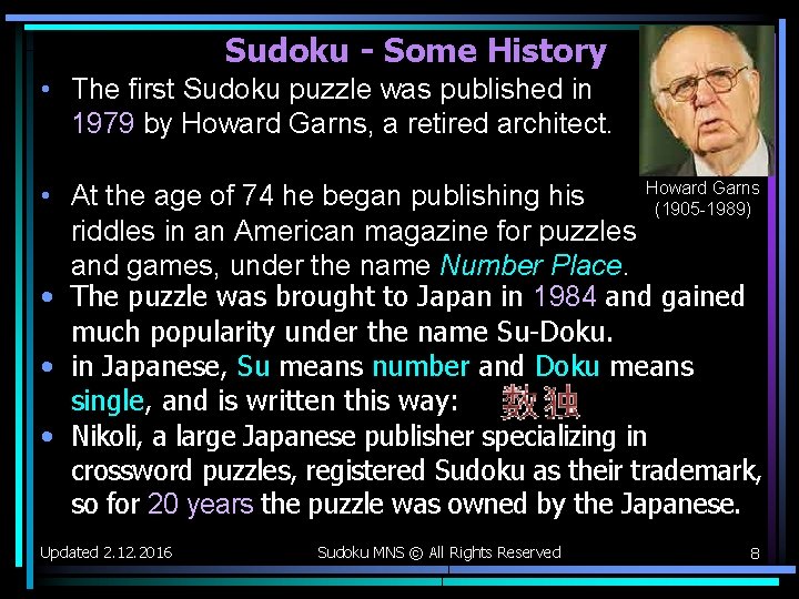 Sudoku - Some History • The first Sudoku puzzle was published in 1979 by Sudoku - Some History • The first Sudoku puzzle was published in 1979 by