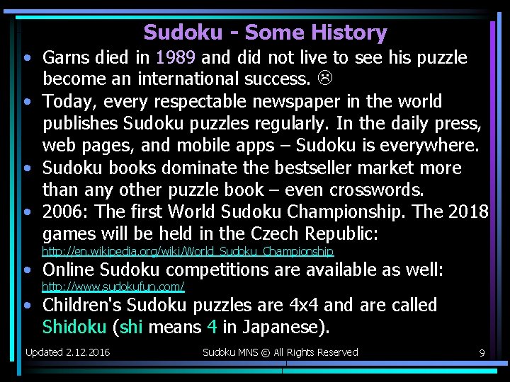 Sudoku - Some History • Garns died in 1989 and did not live to Sudoku - Some History • Garns died in 1989 and did not live to