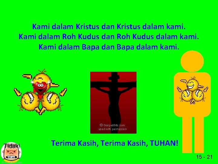 Kami dalam Kristus dan Kristus dalam kami. Kami dalam Roh Kudus dan Roh Kudus Kami dalam Kristus dan Kristus dalam kami. Kami dalam Roh Kudus dan Roh Kudus