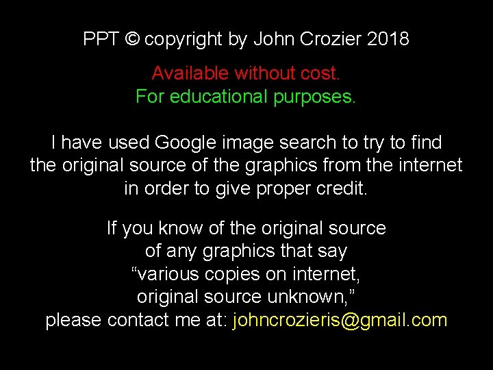 PPT © copyright by John Crozier 2018 Available without cost. For educational purposes. I PPT © copyright by John Crozier 2018 Available without cost. For educational purposes. I
