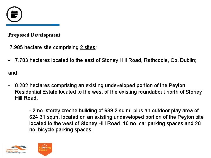 Proposed Development 7. 985 hectare site comprising 2 sites: - 7. 783 hectares located Proposed Development 7. 985 hectare site comprising 2 sites: - 7. 783 hectares located