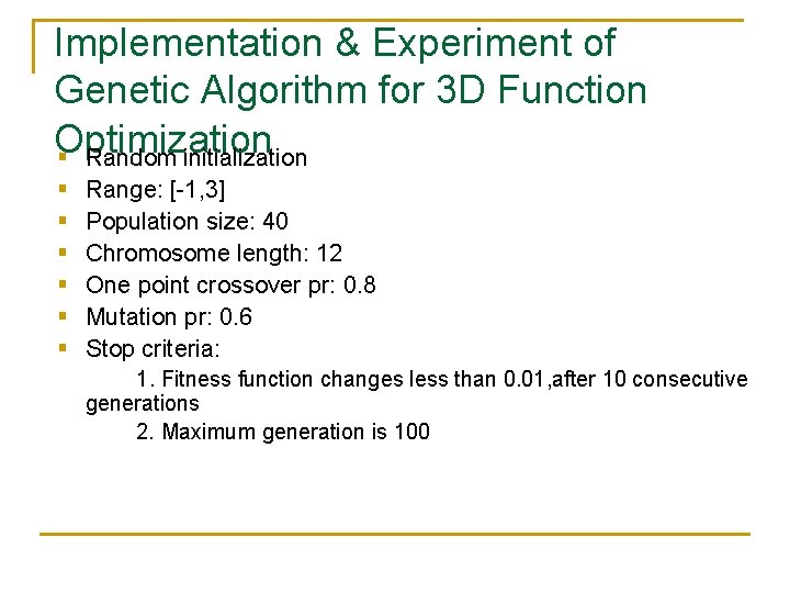 Integrating Neural Network and Genetic Algorithm to Solve