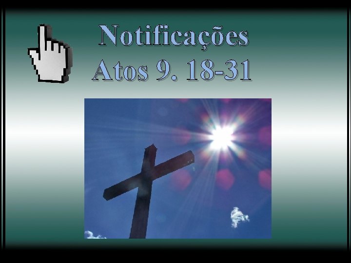 Notificações Atos 9. 18 -31 