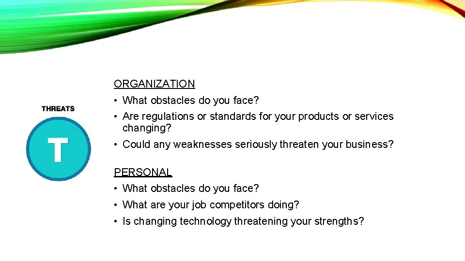 ORGANIZATION • What obstacles do you face? • Are regulations or standards for your