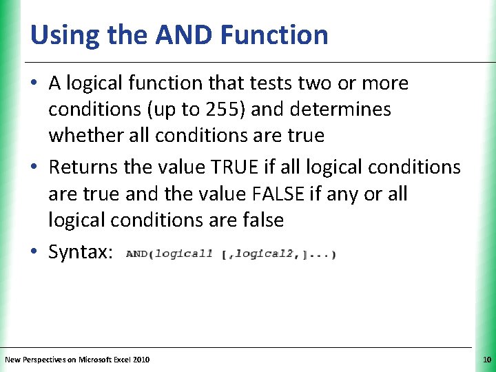 Using the AND Function XP • A logical function that tests two or more