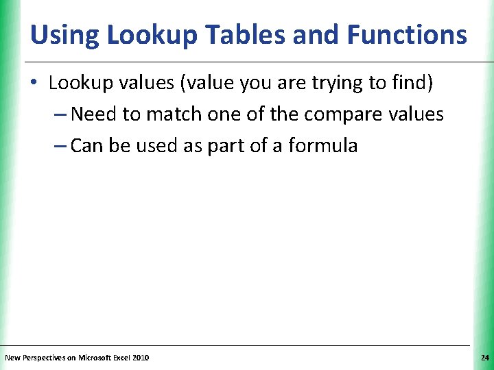 XP Using Lookup Tables and Functions • Lookup values (value you are trying to